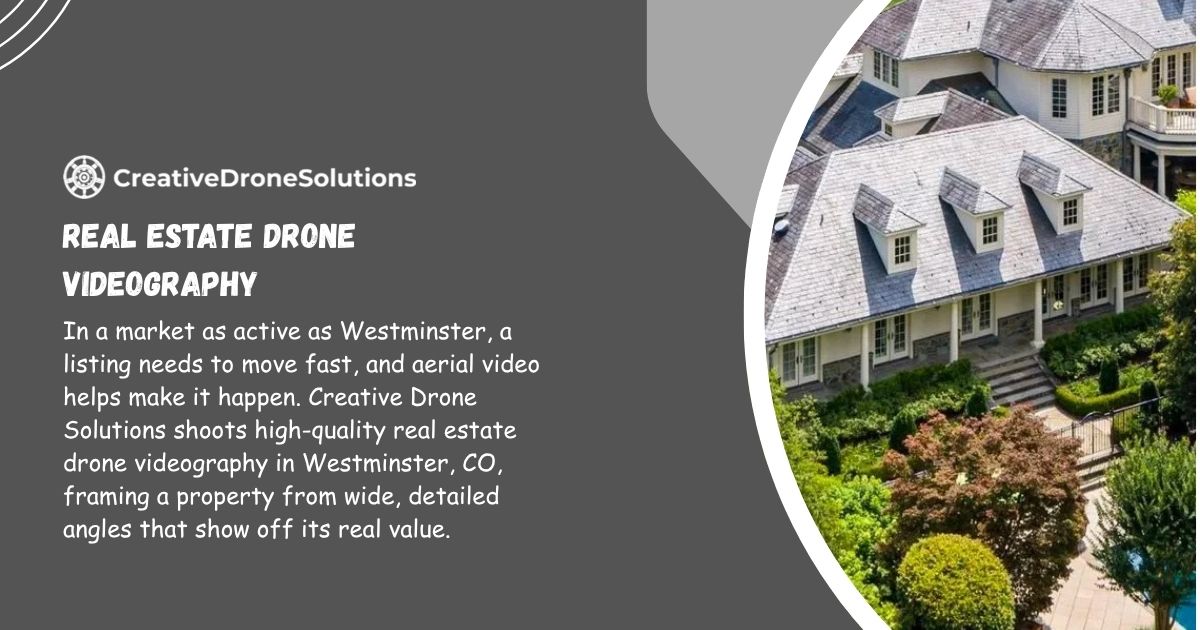 Real Estate Drone Videography Services in Westminster